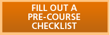 Fill out pre-course checklist.