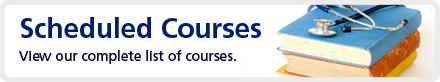 View our complete list of scheduled courses.